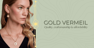 Gold Vermeil Jewelry: Quality, Craftsmanship, and Affordability